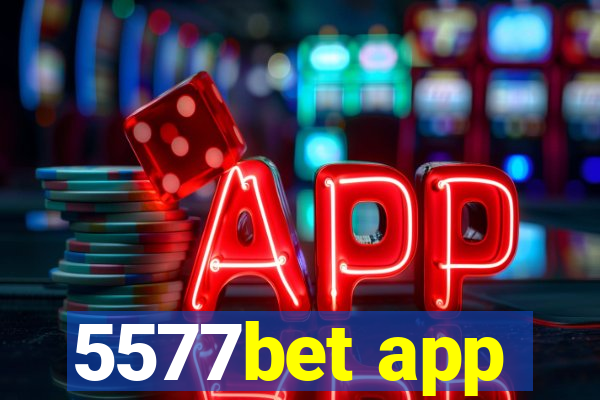 5577bet app